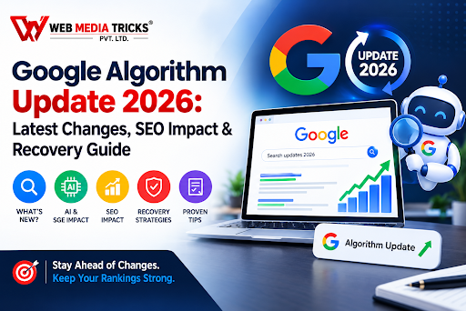 Google Algorithm Update 2026: Latest Changes, SEO Impact & Recovery Guide